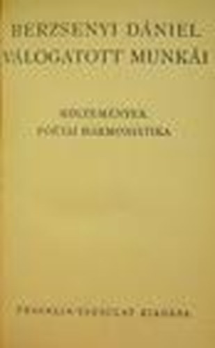 Berzsenyi Dániel - Berzsenyi Dániel válogatott munkái - költemények, poétai harmonistika