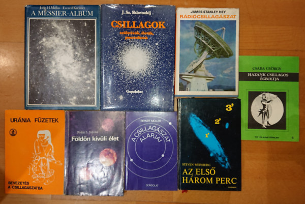 Csaba Gyrgy, James Stanley Hey, Steven Weinberg, Berndt Mller, Mallas, J.H.-Kreimer, E., J.Sz. Sklovszkij - 8 db csillagszattal foglalkoz knyv:Csillagok, A Messier-album, A csillagszat alapjai, Fldn kvli let, Bevezets a csillagszatba, Az els hrom perc, Rdicsillagszat, Haznk csillagos gboltja
