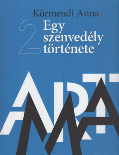 Krmendi Anna - Egy szenvedly trtnete - Utam a kortrs mvszethez 2000-2010 II. ktet