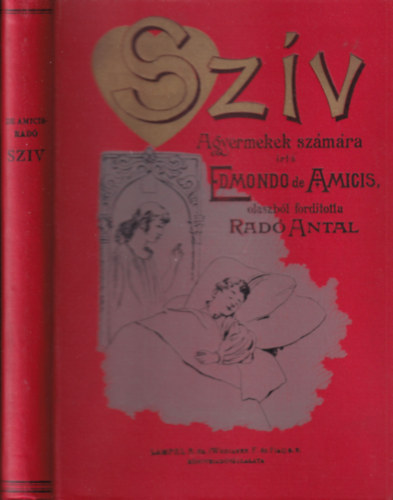 Edmondo de Amicis - A szív (A gyermekek számára) - olaszból fordította Radó Antal