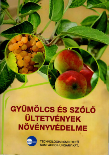 Dr. Fenyves Tibor, Kntor Tams, Mndoki Andrs - Gymlcs s szl ltetvnyek nvnyvdelme