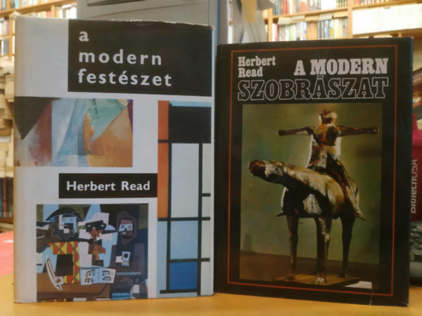 Herbert Read - A modern szobr�szat + A modern fest�szet (2 db)