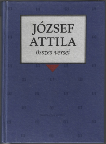 J�zsef Attila - J�zsef Attila �sszes versei - kem�nyt�bla