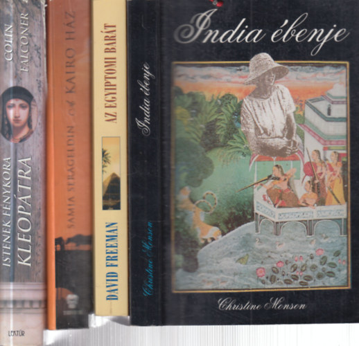 Christine Monson, David Freeman, Samia Serageldin, Colin Falconer - 4 db. keleti témájú szórakoztató irodalom (India ébenje + Az egyiptomi barát + A Kairo ház + Istenek fénykora- Kleopátra)