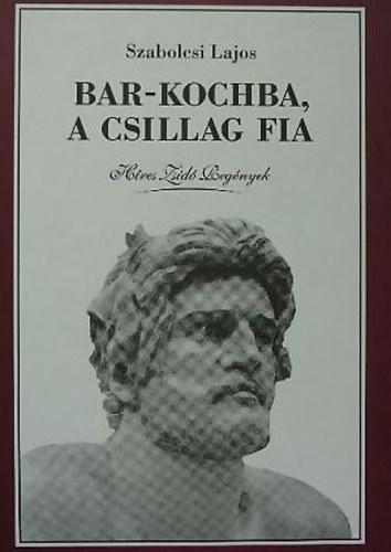 Szabolcsi Lajos - Bar-Kochba, a csillag fia (H�res zsid� reg�nyek)