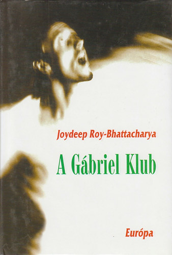 Joydeep Roy-Bhattacharya - A G�briel Klub