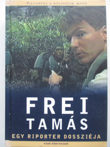 Frei Tam�s - Egy riporter dosszi�ja