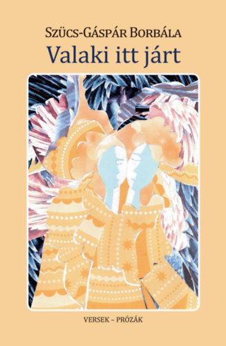 Szűcs-Gáspár Borbála - Valaki itt járt