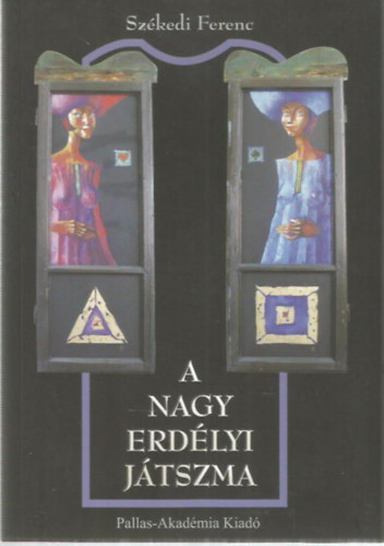 Szkedi Ferenc - A nagy erdlyi jtszma