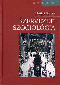 Perrow, Charles - Szervezetszociológia