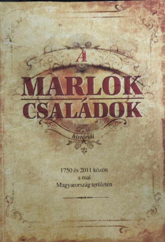 A Marlok csald histrii (1750 s 2011 kztt a mai Magyarorszg terletn)