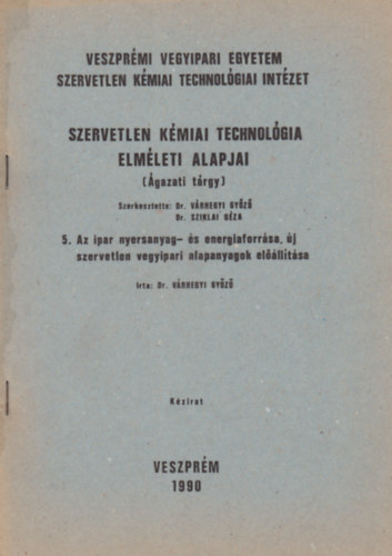Dr. Vrhegyi Gyz - Szervetlen kmiai technolgia elmleti alapjai 5.
