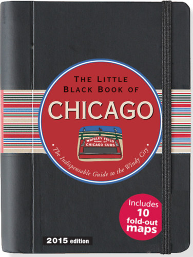 Margaret Littman, David Lindroth Inc., Kerren Barbas Steckler - The Little Black Book of Chicago 2013 Edition