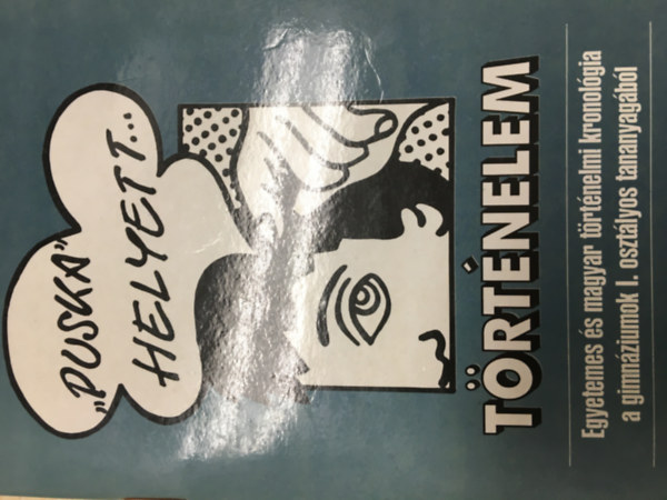 ""Puska"" helyett - Történelem I.