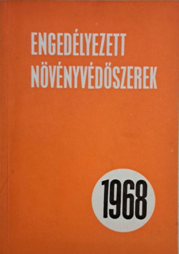 Hargitai Ferenc (�ssze�ll�totta) - Enged�lyezett n�v�nyv�d�szerek 1968
