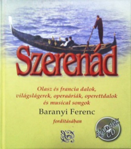 Baranyi Ferenc (ford.) - Szeren�d ( Olasz �s francia dalok, vil�gsl�gerek, opera�ri�k...)