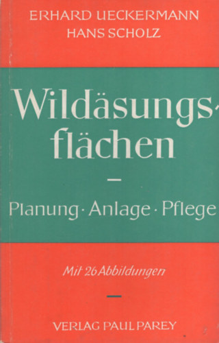 Erhard Ueckermann, Hans Scholz - Wildäsungsflächen