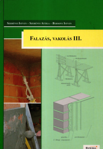 Szer�nyi Attila, Szer�nyi Istv�n, B�rsony Istv�n - Falaz�s, vakol�s III.