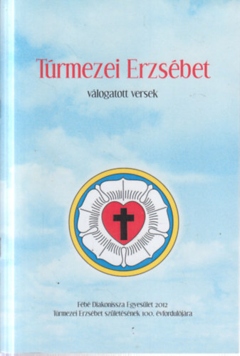 dr. Fabók Julianna (szerk.) - Túrmezei Erzsébet: Válogatott versek (a szerkesztő által dedikált)