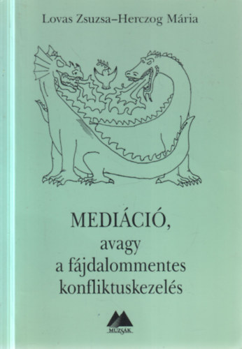 Lovas Zsuzsa-Herczog Mária - Meditáció, avagy a fájdalommentes konfliktuskezelés