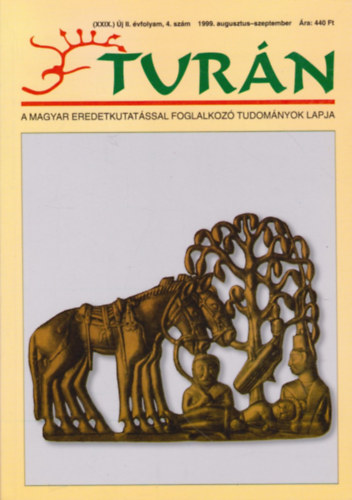 Esztergly Eld (szerk.) - Turn [A magyar eredetkutatssal foglalkoz tudomnyok lapja] (XXIX.) j II. vfolyam 4. szm (1999. augusztus - szeptember)