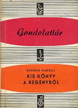 Benedek Marcell - Kis könyv a regényről