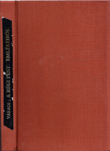 Váradi Antal - A régi Pest emlékeiből