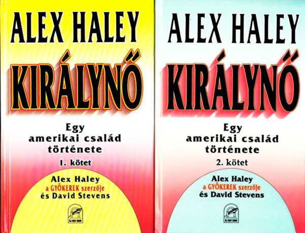 Alex Haley - Királynő - Egy amerikai család története I-II.