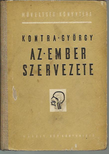 Kontra Gyrgy - Az ember szervezete