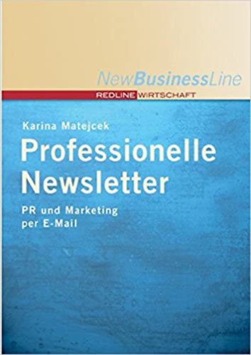 Karina Matejcek, Josef Koo (illus.) - Professionelle Newsletter: PR und Marketing per E-Mail