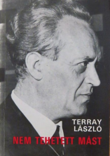 Terray Lszl - Nem tehetett mst-D. Ordass Lajos lete