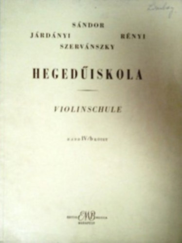 Jrdnyi Pl - Sndor Frigyes - Szervnszky Endre, Rnyi Albert - Hegediskola IV/b (Violinschule)