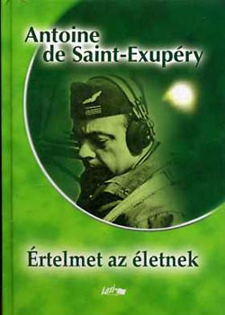 Antoine de Saint-Exupry - rtelmet az letnek