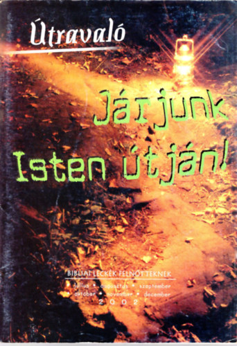 Zeffer Adina - J�rjunk Isten �tj�n ! -�traval� ( Bibliai leck�k feln�tteknek 2002 )