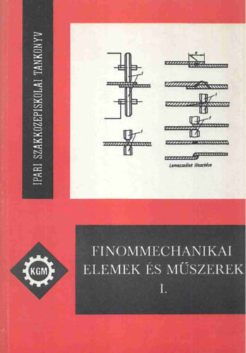 Ills Lszl - Finommechanikai elemek s mszerek I.