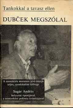 Sug�r Andr�s - Dubcek megsz�lal (tankokkal a tavasz ellen)