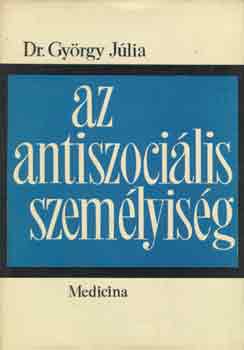 Dr. Gyrgy Jlia - Az antiszocilis szemlyisg