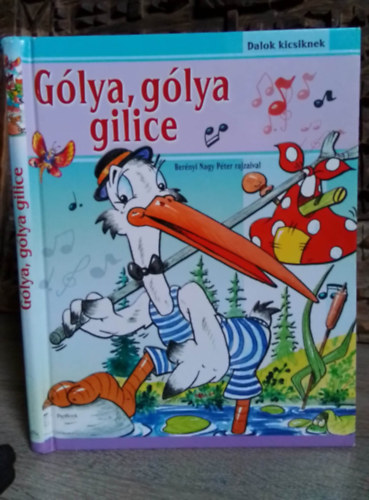 Pintyn Krucs Mria (szerk.), Bernyi Nagy Pter (ill.) - Glya, glya gilice - Dalok kicsiknek; Vlogats a legszebb magyar gyermekdalokbl - Bernyi Nagy Pter rajzaival (Sajt kppel!)