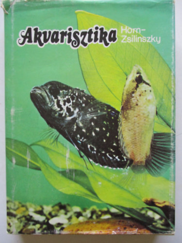 Horn Pter; Zsilinszky Sndor - Akvarisztika