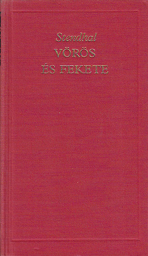 Stendhal - V�r�s �s fekete (A vil�girodalom klasszikusai)
