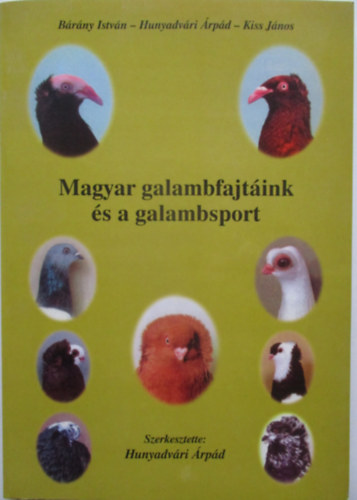 Hunyadvri rpd (szerk.) - Magyar galambfajtink s a galambsport