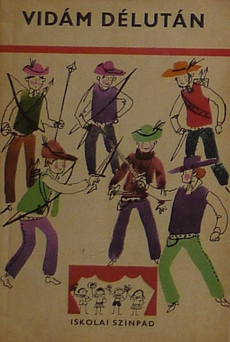 Sulyok Magda (szerk.) - Vidám délután - Műsorfüzet 5-8. osztályosoknak (Iskolai színpad)