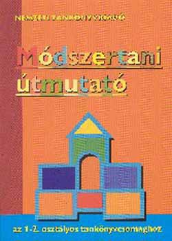 Borsz�ki; Antaln�; Miklovicz - M�dszertani �tmutat� az 1-2. oszt�lyos tank�nyvcsomaghoz