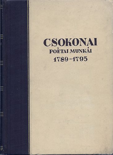 Csokonai Vitéz Mihály - Csokonai Vitéz Mihály elegyes poétai munkái