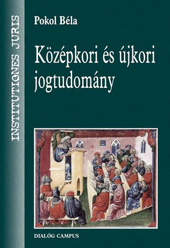Pokol Bla - Kzpkori s jkori Jogtudomny