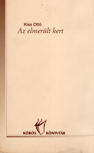 Kiss Ott - Az elmerlt kert