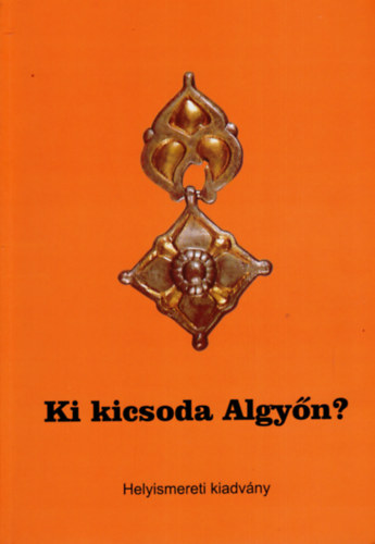 Ki kicsoda Algyn?