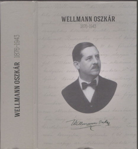 Jvorka Levente (szerk.) - Wellmann Oszkr letnek s munkssgnak dokumentumai (1876-1943)