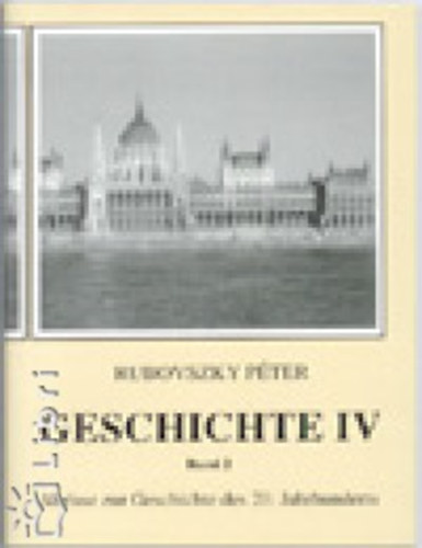 Rubovszky P�ter - Geschichte IV. Band 2 - Abrisse zur Geschichte das 20. Jahrhunderts 12 o.