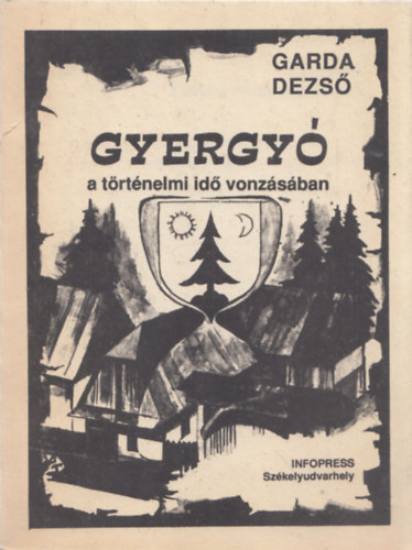 Garda Dezs� - Gyergy� a t�rt�nelmi id� vonz�s�ban